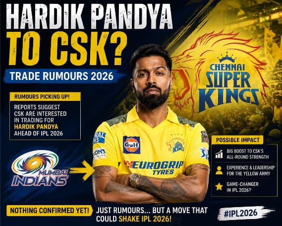Hardik Pandya to CSK Trade Rumours 2026